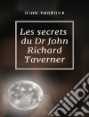 Les secrets du Dr John Richard Taverner libro