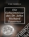 Die Geheimnisse des Dr. John Richard Taverner libro