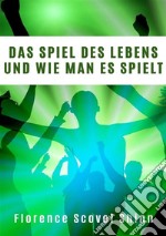 Das Spiel des Lebens und wie man es spielt. Nuova ediz. libro