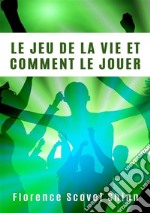 Le jeu de la vie et comment le jouer. Nuova ediz. libro