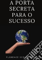 A porta secreta para o sucesso libro