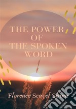 The power of the spoken word. Nuova ediz. libro