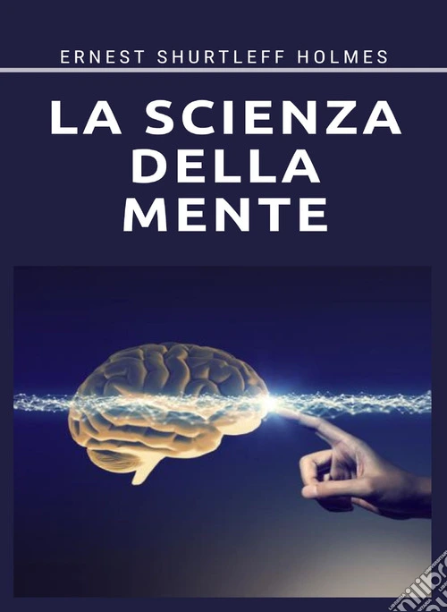 La scienza della mente. Nuova ediz.