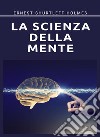 La scienza della mente. Nuova ediz. libro di Holmes Ernest Shurtleff