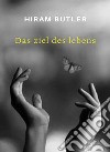 Das Ziel des Lebens. Nuova ediz. libro