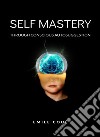 Self mastery through conscious autosuggestion. Nuova ediz. libro