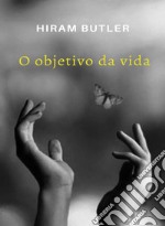 O objetivo da vida. Nuova ediz.