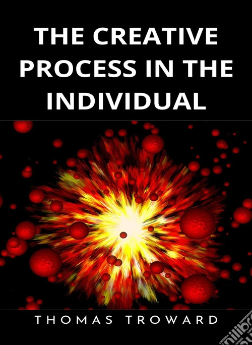 The creative process in the individual. Nuova ediz.