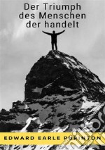 Der Triumph des Handelnden Menschen. Nuova ediz. libro