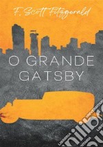 O Grande Gatsby. Nuova ediz. libro