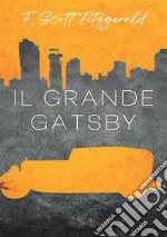 Il grande Gatsby. Nuova ediz. libro