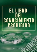 El libro del conocimiento prohibido. Nuova ediz. libro