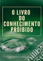 O livro do conhecimento proibido. Nuova ediz. libro