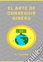 El arte de conseguir dinero. Nuova ediz. libro