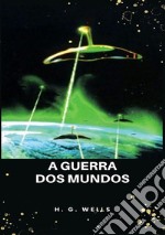 A guerra dos mundos. Nuova ediz. libro