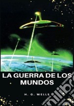 La guerra de los mundos. Nuova ediz. libro