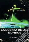 La guerra de los mundos. Nuova ediz. libro