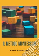 Il metodo Montessori. Nuova ediz. libro