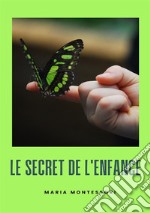 Le secret de l'enfance. Nuova ediz. libro