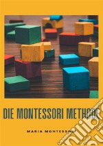 Die Montessori-Methode. Nuova ediz. libro