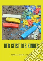 Der Geist des Kindes. Nuova ediz. libro