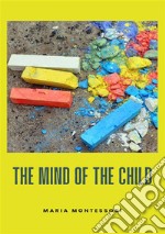 The mind of the child. Nuova ediz. libro