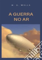 A guerra no ar. Nuova ediz. libro