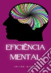 Eficiência mental. Nuova ediz. libro