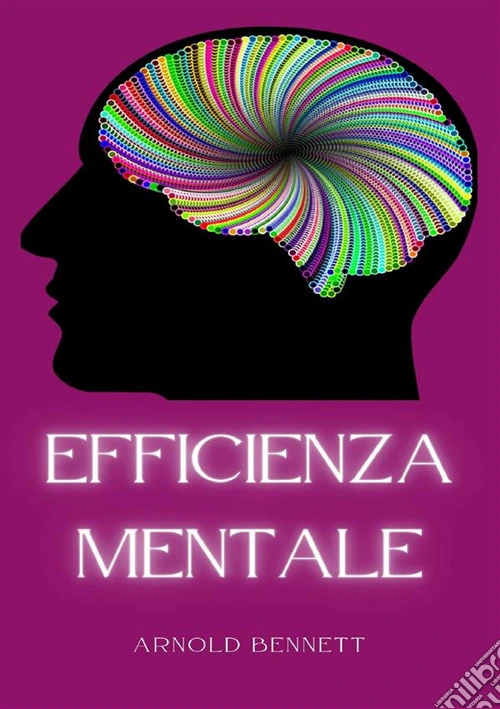Efficienza mentale. Nuova ediz.