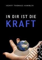 In dir ist die kraft. Nuova ediz. libro