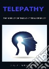 Telepathy, the science of thought transference. Nuova ediz. libro di Grumbine J.C.F.