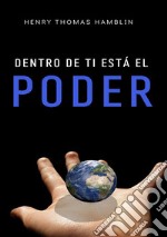 Dentro de ti está el poder. Nuova ediz. libro