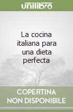 La cocina italiana para una dieta perfecta libro