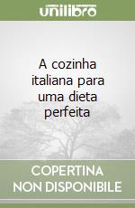 A cozinha italiana para uma dieta perfeita libro
