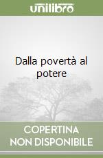 Dalla povertà al potere