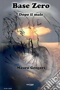 Base zero dopo il male libro