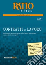 Contratti di lavoro. Analisi delle tipologie contrattuali di lavoro subordinato e parasubordinato vigenti libro