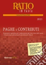 Paghe e contributi. Disposizioni legislative per l'elaborazione del Libro Unico del Lavoro e dei principali adempimenti previdenziali e fiscali libro