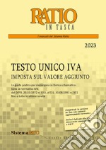 Testo unico IVA. Imposta sul valore aggiunto 2023 libro