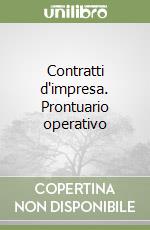 Contratti d'impresa. Prontuario operativo libro