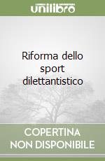 Riforma dello sport dilettantistico libro