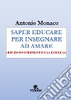 Saper educare per insegnare ad amare. Riflessioni cristiane sulla famiglia libro