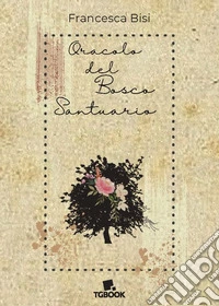 Oracolo del bosco santuario. Con Carte libro