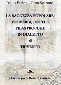 La saggezza popolare: proverbi, detti e filastrocche in dialetto di Trivento libro