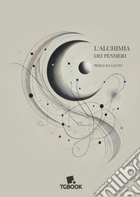 L'alchimia dei pensieri libro