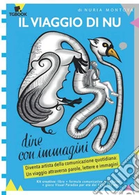 Il viaggio di Nu. Con carte da gioco libro