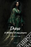 Dana: il destino di una janara libro di De Meo Antonio