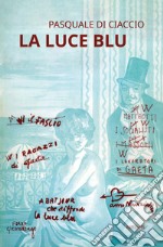 La luce blu libro