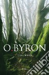 O.Byron libro di Baiardi Fosco