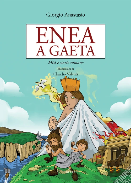 Enea a Gaeta. Miti e storie romane